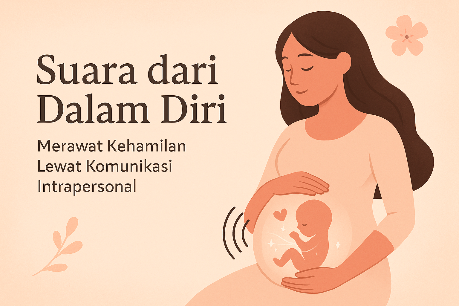 🌺 Suara dari Dalam Diri: Ketika Ibu Mulai Mendengar Dirinya Sendiri